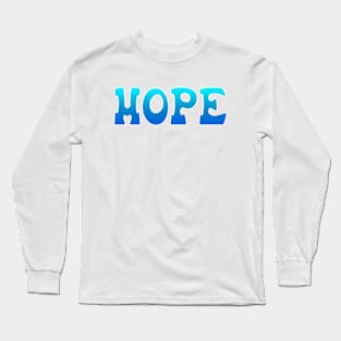 hope Long Sleeve T-Shirt